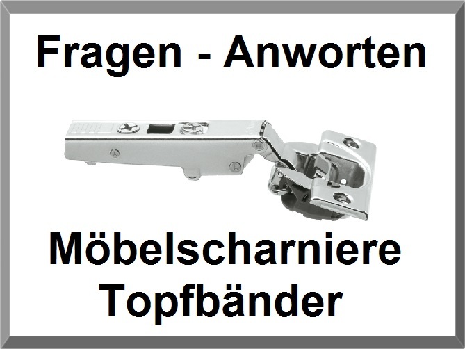 FAQ_Moebelscharniere_Topfbaender